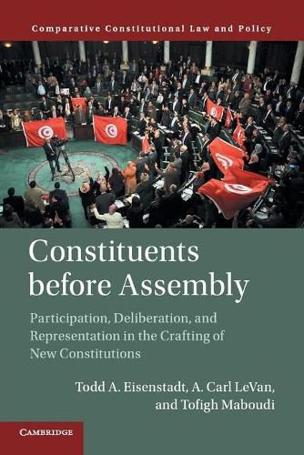 Cover image for Constituents Before Assembly: Participation, Deliberation, and Representation in the Crafting of New Constitutions