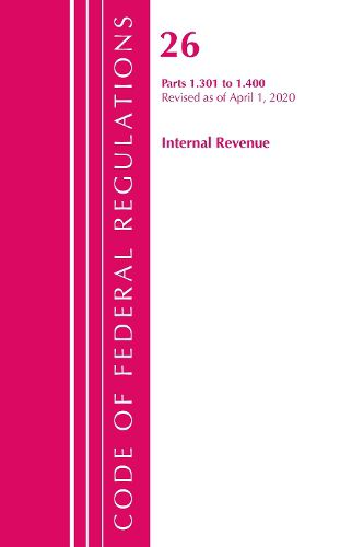 Cover image for Code of Federal Regulations, Title 26 Internal Revenue 1.301-1.400, Revised as of April 1, 2020