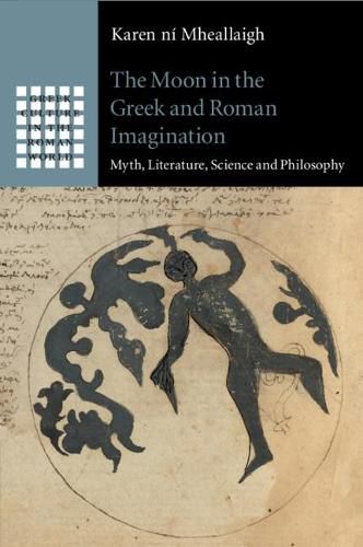 The Moon in the Greek and Roman Imagination: Myth, Literature, Science and Philosophy