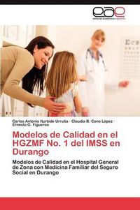 Cover image for Modelos de Calidad En El Hgzmf No. 1 del Imss En Durango