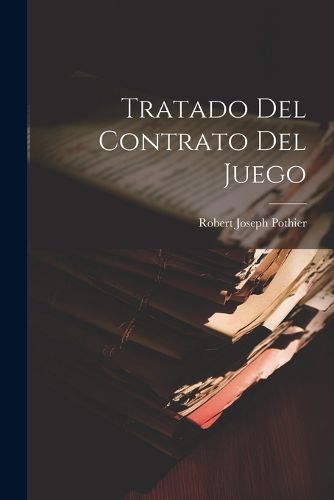 Cover image for Tratado Del Contrato Del Juego