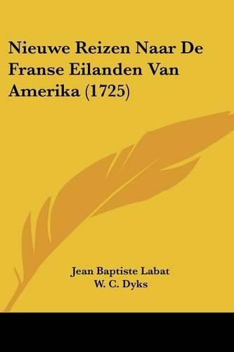 Cover image for Nieuwe Reizen Naar De Franse Eilanden Van Amerika (1725)