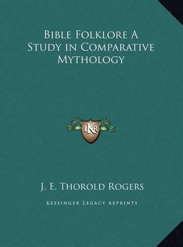 Bible Folklore a Study in Comparative Mythology Bible Folklore a Study in Comparative Mythology