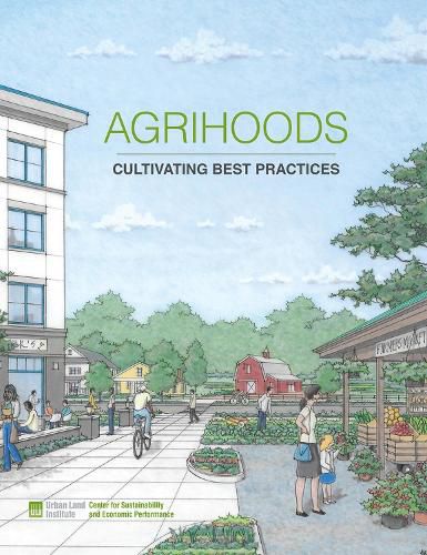 Cover image for Agrihoods: Cultivating Best Practices