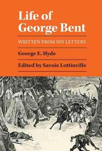 Cover image for Life of George Bent: Written from His Letters