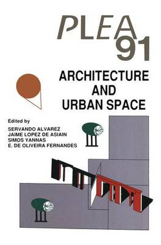 Cover image for Architecture and Urban Space: Proceedings of the Ninth International PLEA Conference, Seville, Spain, September 24-27, 1991