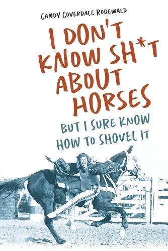 Cover image for I Don't Know Sh*t about Horses