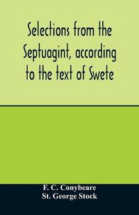 Cover image for Selections from the Septuagint, according to the text of Swete