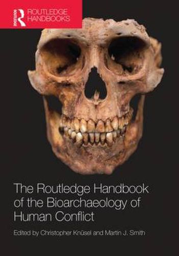 Cover image for The Routledge Handbook of the Bioarchaeology of Human Conflict