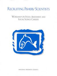 Cover image for Recruiting Fishery Scientists: Workshop on Stock Assessment and Social Science Careers