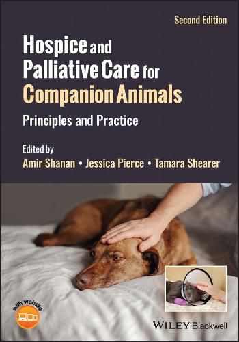 Hospice and Palliative Care for Companion Animals:  Principles and Practice