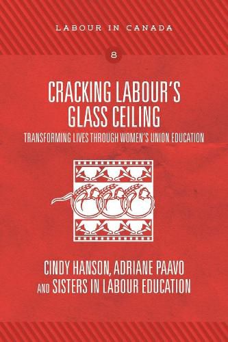 Cover image for Cracking Labour's Glass Ceiling: Transforming Lives through Women's Union Education