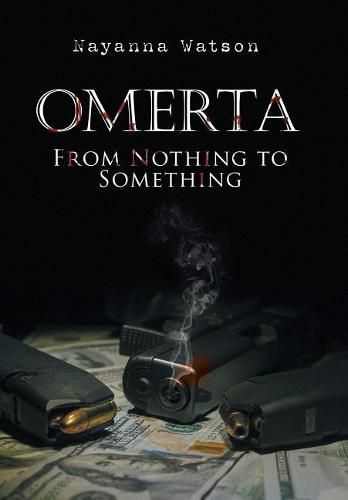 Cover image for Omerta: From Nothing to Something