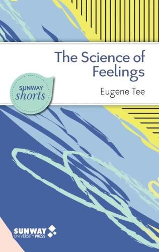 Cover image for The Science of Feelings: What Psychological Research Tells Us About Our Emotions