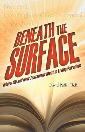 Cover image for Beneath the Surface: Where Old and New Testament Meet in Living Parables