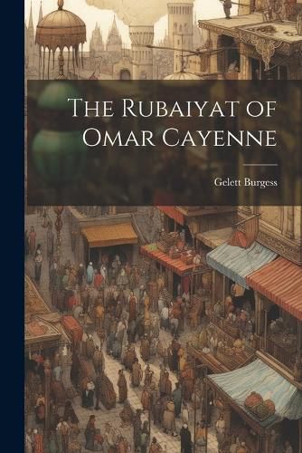 The Rubaiyat of Omar Cayenne