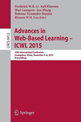 Advances in Web-Based Learning -- ICWL 2015: 14th International Conference, Guangzhou, China, November 5-8, 2015, Proceedings