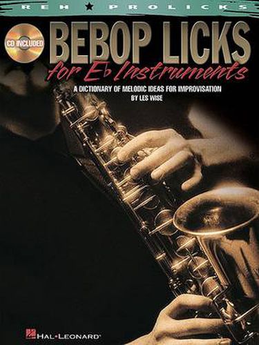 Cover image for Bebop Licks for E-Flat Instruments: A Dictionary of Melodic Ideas for Improvisation