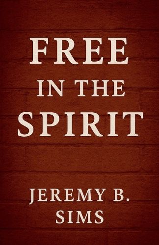 Cover image for Free In the Spirit