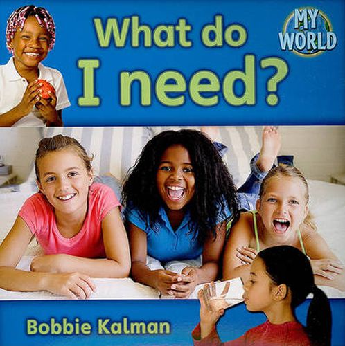 Cover image for What do I need?: Basic Needs in My World