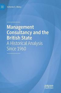 Cover image for Management Consultancy and the British State: A Historical Analysis Since 1960