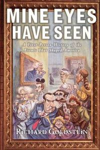 Cover image for Mine Eyes Have Seen: A First Person History of the Events That Shaped America