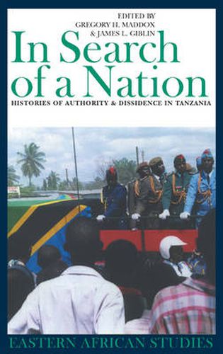 Cover image for In Search of a Nation: Histories of Authority and Dissidence in Tanzania