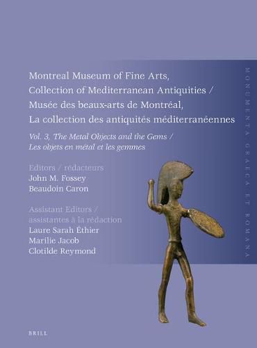 Montreal Museum of Fine Arts, Collection of Mediterranean Antiquities, Vol. 3, The Metal Objects and the Gems: Musee des beaux-arts de Montreal, La collection des antiquites, Vol. 3, Les objets en metal et les gemmes