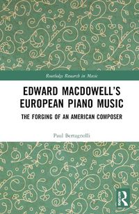 Cover image for Edward MacDowell's European Piano Music