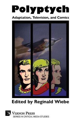 Cover image for Polyptych: Adaptation, Television, and Comics