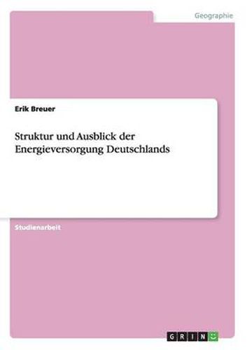 Cover image for Struktur und Ausblick der Energieversorgung Deutschlands