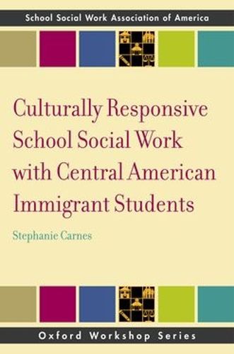 Cover image for Culturally Responsive School Social Work with Central American Immigrant Students