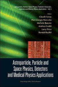 Cover image for Astroparticle, Particle And Space Physics, Detectors And Medical Physics Applications - Proceedings Of The 11th Conference On Icatpp-11