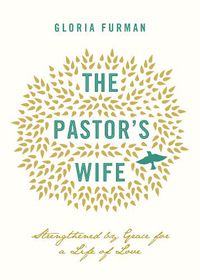 Cover image for The Pastor's Wife: Strengthened by Grace for a Life of Love