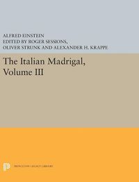 Cover image for The Italian Madrigal: Volume III