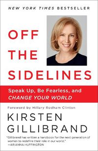Cover image for Off the Sidelines: Speak Up, Be Fearless, and Change Your World