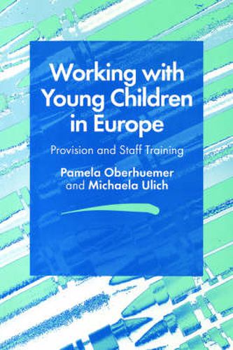 Cover image for Working with Young Children in Europe: Provision and Staff Training