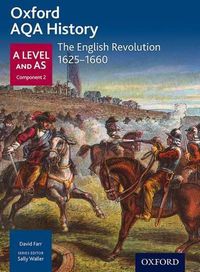 Cover image for Oxford AQA History for A Level: The English Revolution 1625-1660