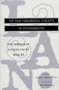 Cover image for The Seminar of Jacques Lacan: The Four Fundamental Concepts of Psychoanalysis