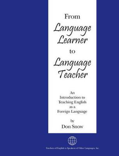 Cover image for From Language Learner to Language Teacher: An Introduction to Teaching English as a Foreign Language