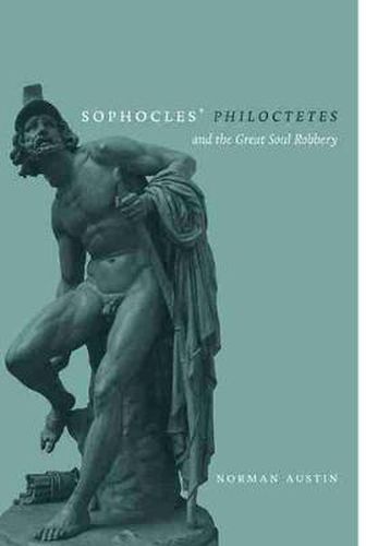 Cover image for Sophocles' 'Philoctetes' and the Great Soul Robbery