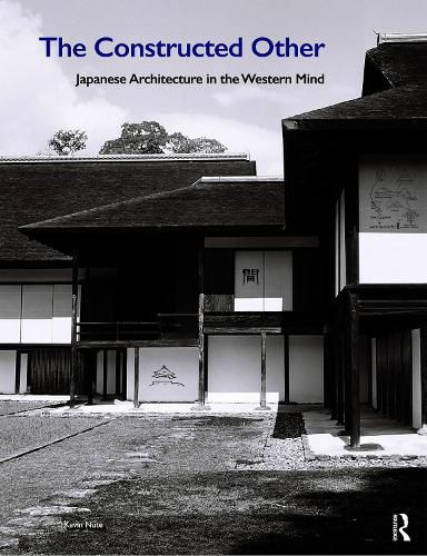 Cover image for The Constructed Other: Japanese Architecture in the Western Mind: Japanese Architecture in the Western Mind