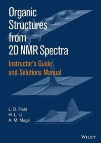 Cover image for Instructor's Guide and Solutions Manual to Organic Structures from 2D NMR Spectra