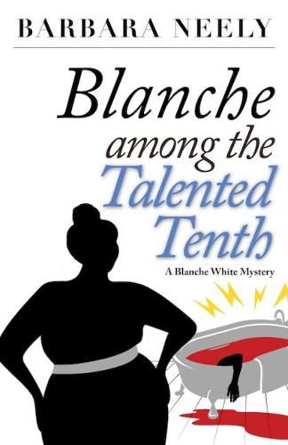 Cover image for Blanche Among the Talented Tenth: A Blanche White Mystery