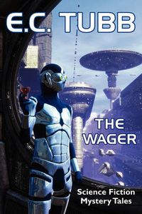 Cover image for The Wager: Science Fiction Mystery Tales