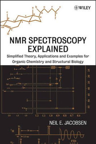 Cover image for NMR Spectroscopy Explained: Simplified Theory, Applications and Examples for Organic Chemistry and Structural Biology