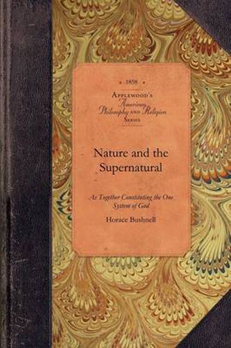 Cover image for Nature and the Supernatural: As Together Constituting the One System of God