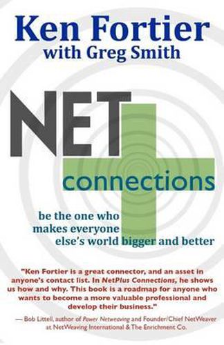 Cover image for NetPlus Connections: Be the One Who Makes Everyone Else's World Bigger and Better