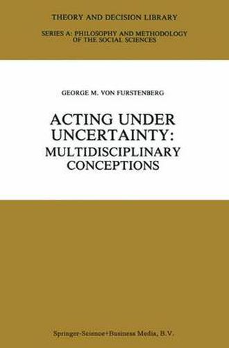 Cover image for Acting under Uncertainty: Multidisciplinary Conceptions