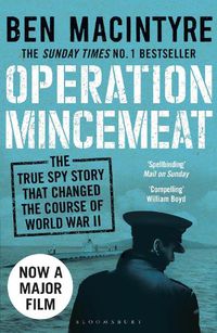 Cover image for Operation Mincemeat: The True Spy Story that Changed the Course of World War II